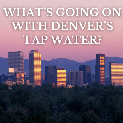 whats-going-on-with-denvers-tap-water